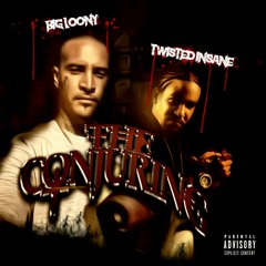 Big Loony feat Twisted Insaine -the Conjuring