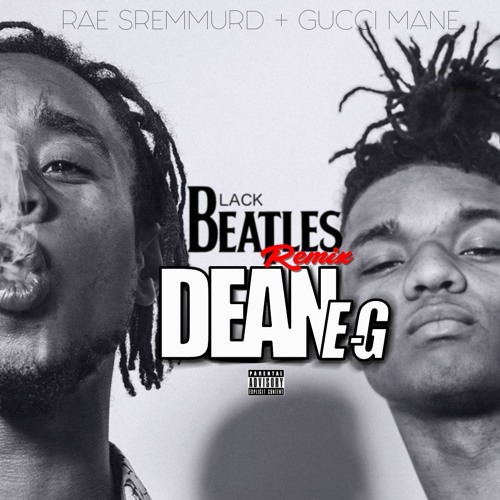 R43 Sremmurd - Blk Beatles DEAN-E-G Remix