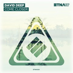 David Deep - Come Closer (Out now!)