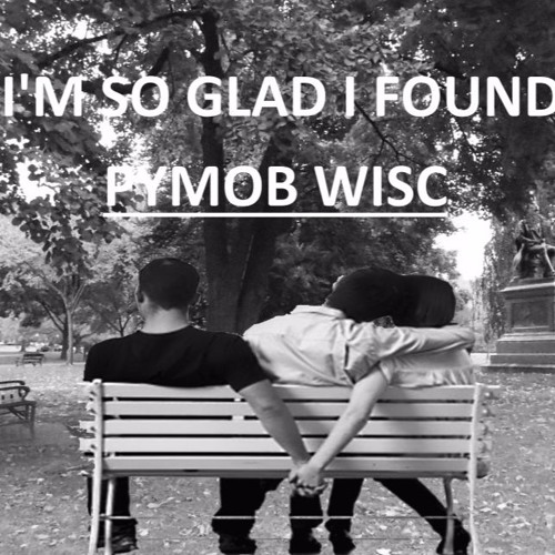"GIRL I'M SO GLAD I FOUND YOU"