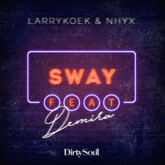 LarryKoek & NHYX - Sway ft. DÉMIRA (Radio Edit)