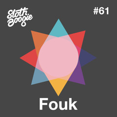 SlothBoogie Guestmix #61 - Fouk