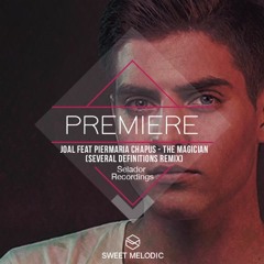 PREMIERE:  Joal Feat Piermaria Chapus - The Magician (Several Definitions Remix) [Selador]