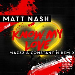 Matt Nash - Know My Love (MazZz & Constantin Remix) [FREE DOWNLOAD]