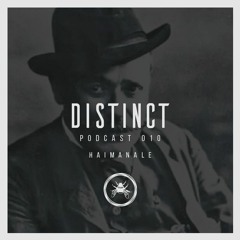 Distinct Podcast 010 // Haimanale