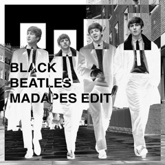 Black Beatles (MADAPES PSYCH EDIT)