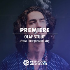 Premiere: Olaf Stuut - Evolve Tutor (Original Mix)