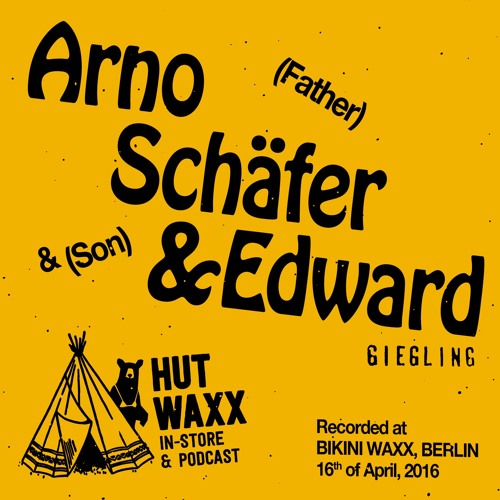 HUT WAXX 002: Arno & Edward (Giegling, White)live @ BWR 16.04.16