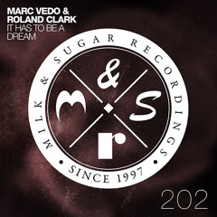 Marc Vedo & Roland Clark - It Has To Be A Dream (Late Night Mix) [SC Edit]