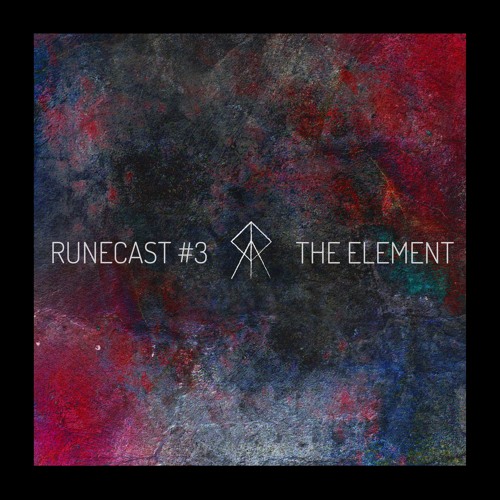 RUNECAST #3: THE ELEMENT
