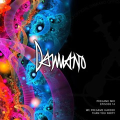 Damiano Pre-Game Mix Episode 014