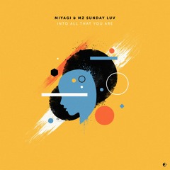 Miyagi & Mz Sunday Luv - Into All That You Are