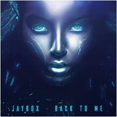 JayboX - Back To Me (Original Mix)