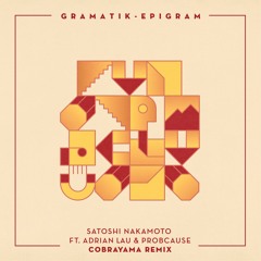 Gramatik - Satoshi Nakamoto Ft. Adrian Lau & ProbCause (Cobrayama Remix)
