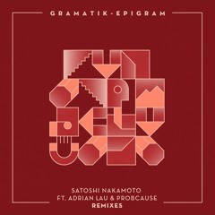 Gramatik - Satoshi Nakamoto feat. Adrian Lau & ProbCause Remixes