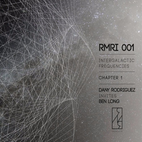 Dany Rodriguez invites Ben Long - Intergalactic Frequencies (Chapter 1) [RMR]