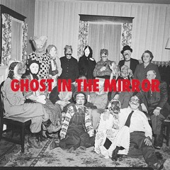 Ghost In The Mirror