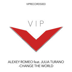 Alexey Romeo feat. Julia Turano - Change The World (Preview)