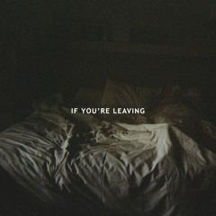 Le Youth - If You're Leaving (feat. Sydnie)