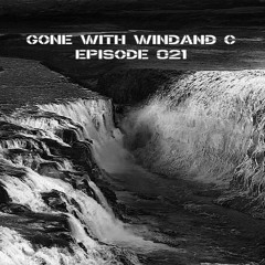 Gone With Windand C - Episode 021