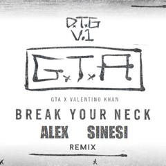 GTA x Valentino Khan - Break Your Neck (Alex Sinesi Remix) PREVIEW