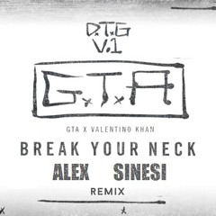 GTA x Valentino Khan - Break Your Neck (Alex Sinesi Remix) PREVIEW