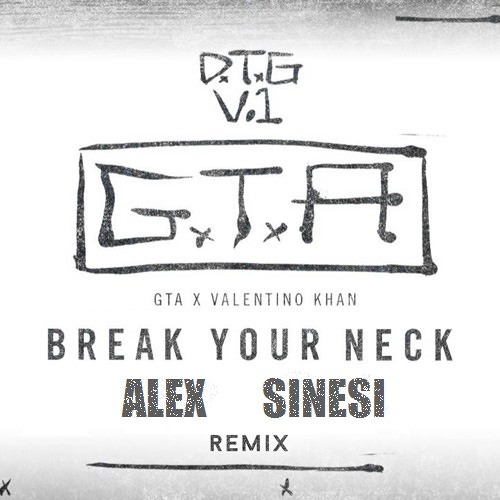 GTA x Valentino Khan - Break Your Neck (Alex Sinesi Remix) PREVIEW