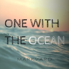 Markvard - One with the ocean ( Out on Spotify)