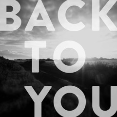 Back To You Ft. Ryan McLarnon
