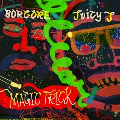 Borgore feat. Juicy J - Magic Trick