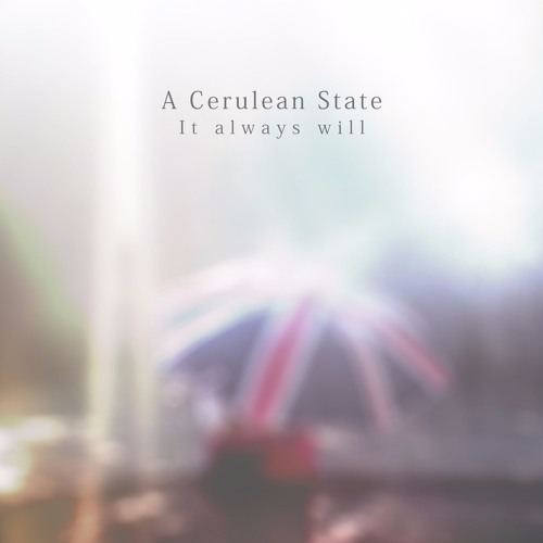 A Cerulean State - Like something far away from us
