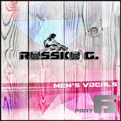 RoSSko G. - Men's Vocals @ Part 6 (08.12.2016)