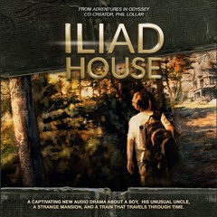 "First Impressions" - the First Episode of Iliad House!