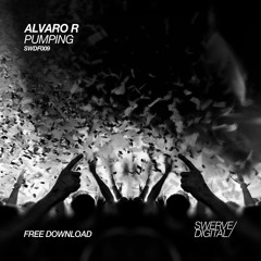 SWDF009: Alvaro R - Pumping (Original Mix) [FREE DOWNLOAD]