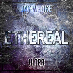 Jay Whoke - Ethereal [Ultrabeats Network Exclusive]