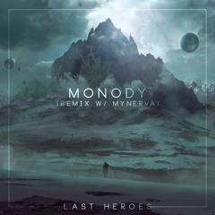 TheFatRat ft. Laura Brehm - Monody (Last Heroes x Mynerva Remix)