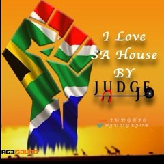 I Love SA House 2017 Mixed By @JudgeJo_UK