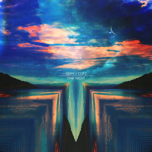 Demy & Clipz - One Night