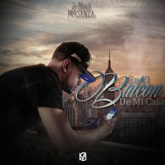 J-Block - En El Balcón De Mi Casa