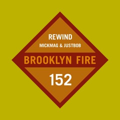 MickMag & JustBob - Rewind (Original Mix) [Brooklyn Fire] (OUT NOW)