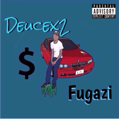 deucex2 Fugazi  prod.by Lil Torrent