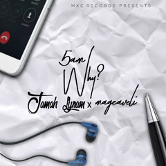 WHY? (Feat. Jamah Lynam X Magzaveli)