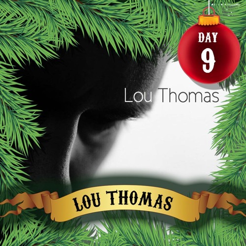 Advent Day 2016 #9- Lou Thomas Debut Mix