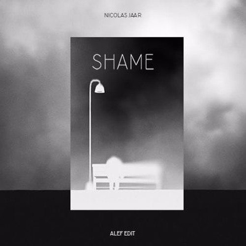 Stream Shame (Alef Edit) by Alef | Listen online for free on SoundCloud