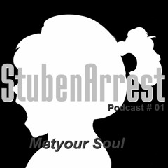 Stubenarrest Podcast #01 MetyourSoul