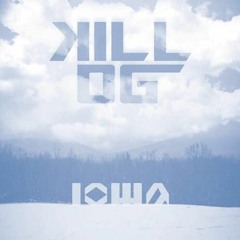 Kill OG- Iowa (Free Download)
