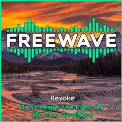 Revoke - Don't Leave The Light On (Ft. Tom Cantillon)