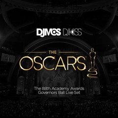 DJ M.O.S & DJ Kiss Live Set From The 88th Academy Awards Governors Ball