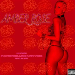 Amber Rose (ft. @LoThePrince96, @LeFreshy, @YbarraWill & @Tis4Teller )