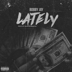 Bobby Jay - Lately